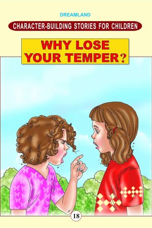 Character Building - Why Lose Your Temper ?