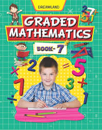 Graded Mathematics Part 7