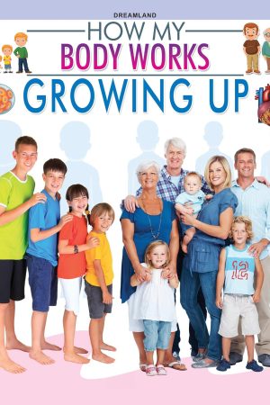 Growing Up (How My Body Works)