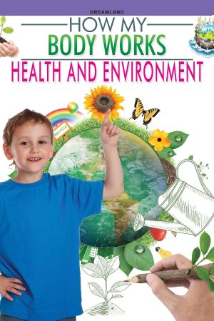 Health and Environment (How My Body Works)